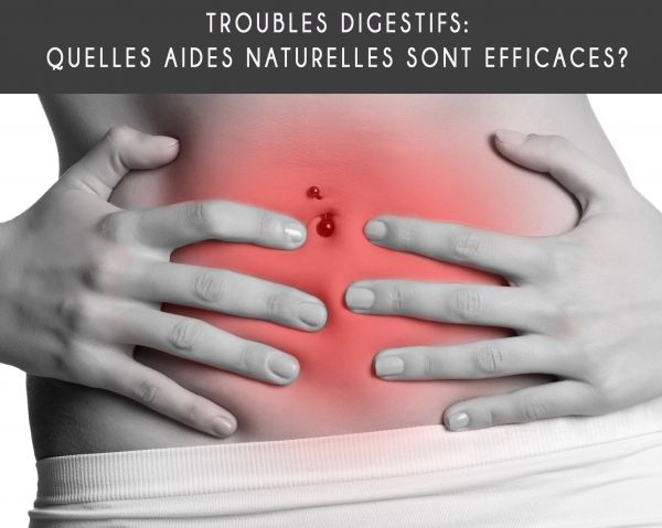 Troubles digestifs: quelles aides naturelles sont efficaces?